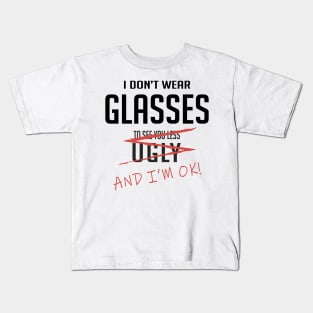 I don't wear glasses Kids T-Shirt